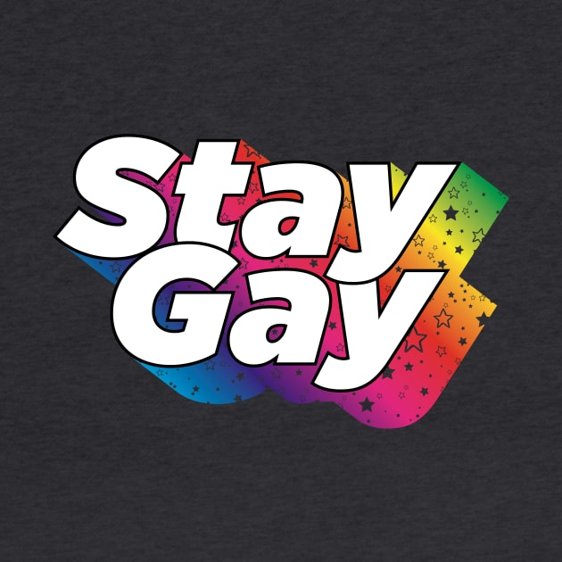 Stay Gay by ScottyWalters